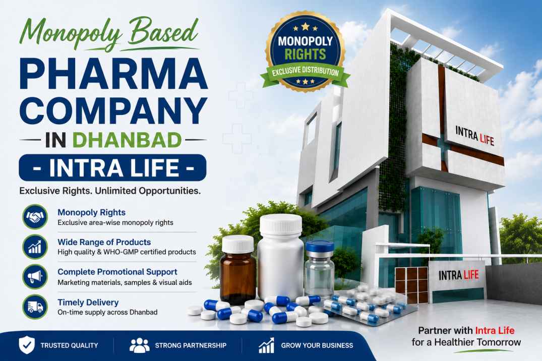 Monopoly Based Pharma Company in Dhanbad – Why Intralife is the Best Choice for Your Pharma Franch
